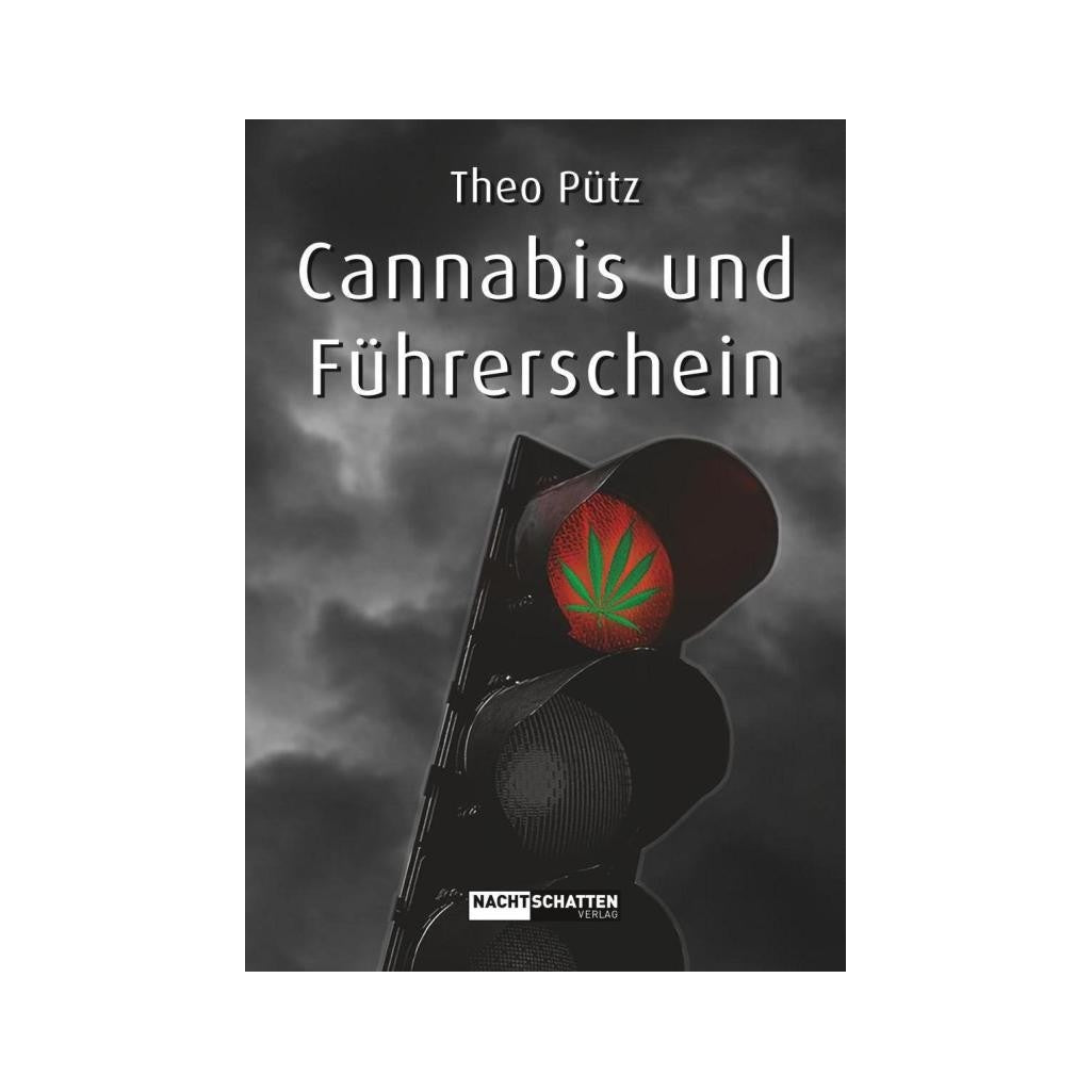 Cannabis und Führerschein von Theo Pütz, Ratgeber, Nachtschatten Verlag, 2017