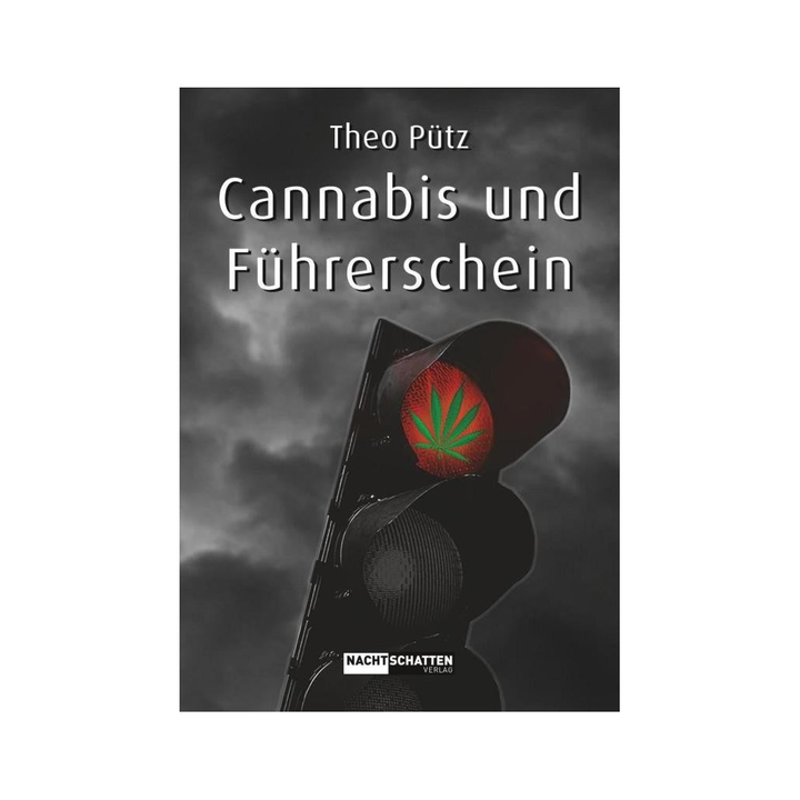 Cannabis und Führerschein von Theo Pütz, Ratgeber, Nachtschatten Verlag, 2017