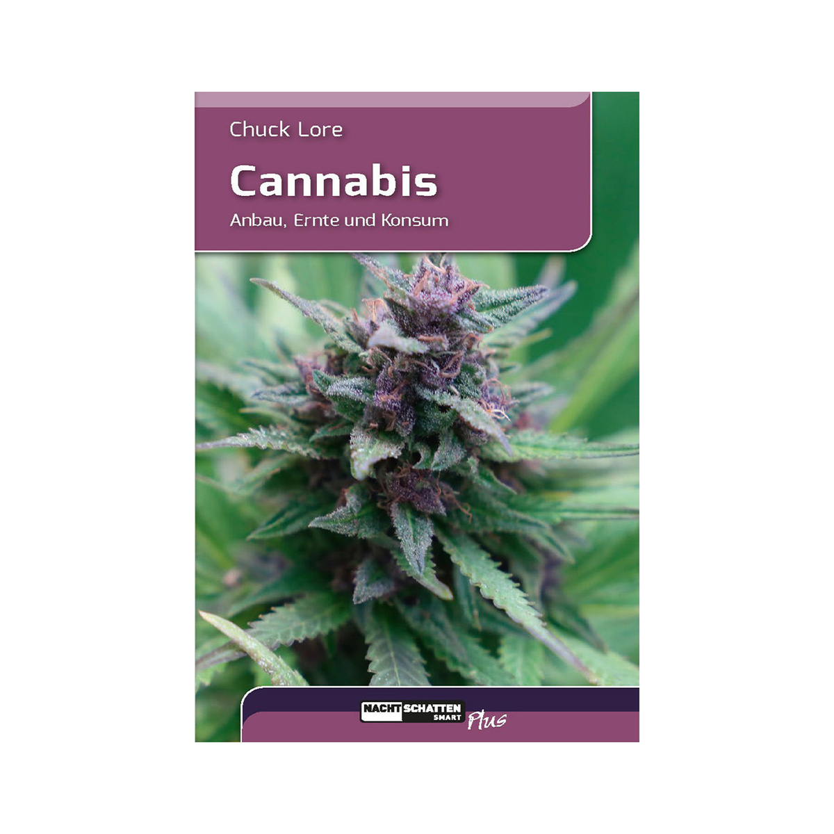 Cannabis von Lore Chuck, Ratgeber aus dem Nachtschatten Verlag, 2024