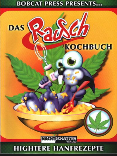 Das RauschKochbuch von BobCat Press, Nachtschatten Verlag, 2009