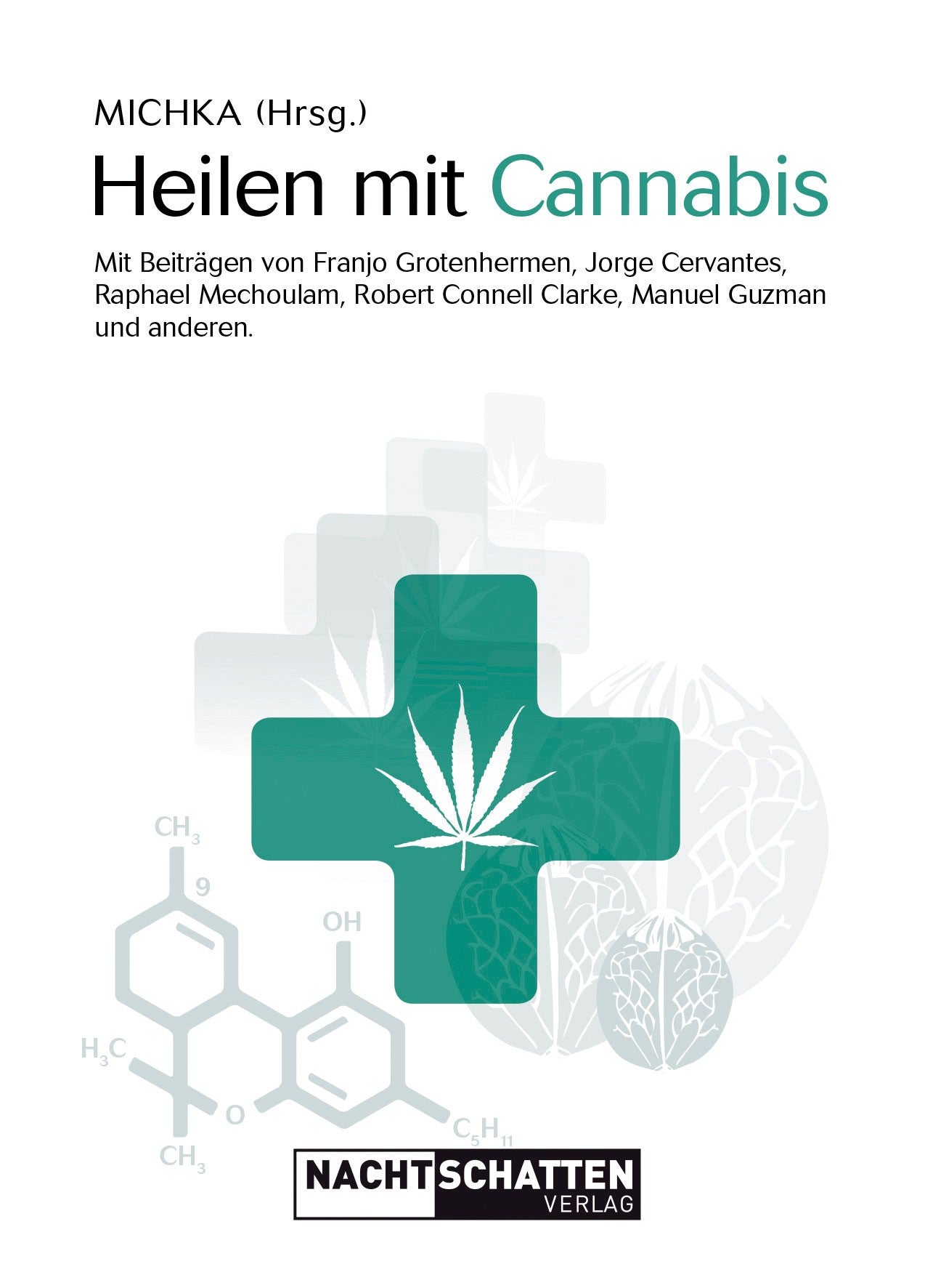 Heilen mit Cannabis von Michka Seelinger-Chatelain, Nachtschatten Verlag 2018