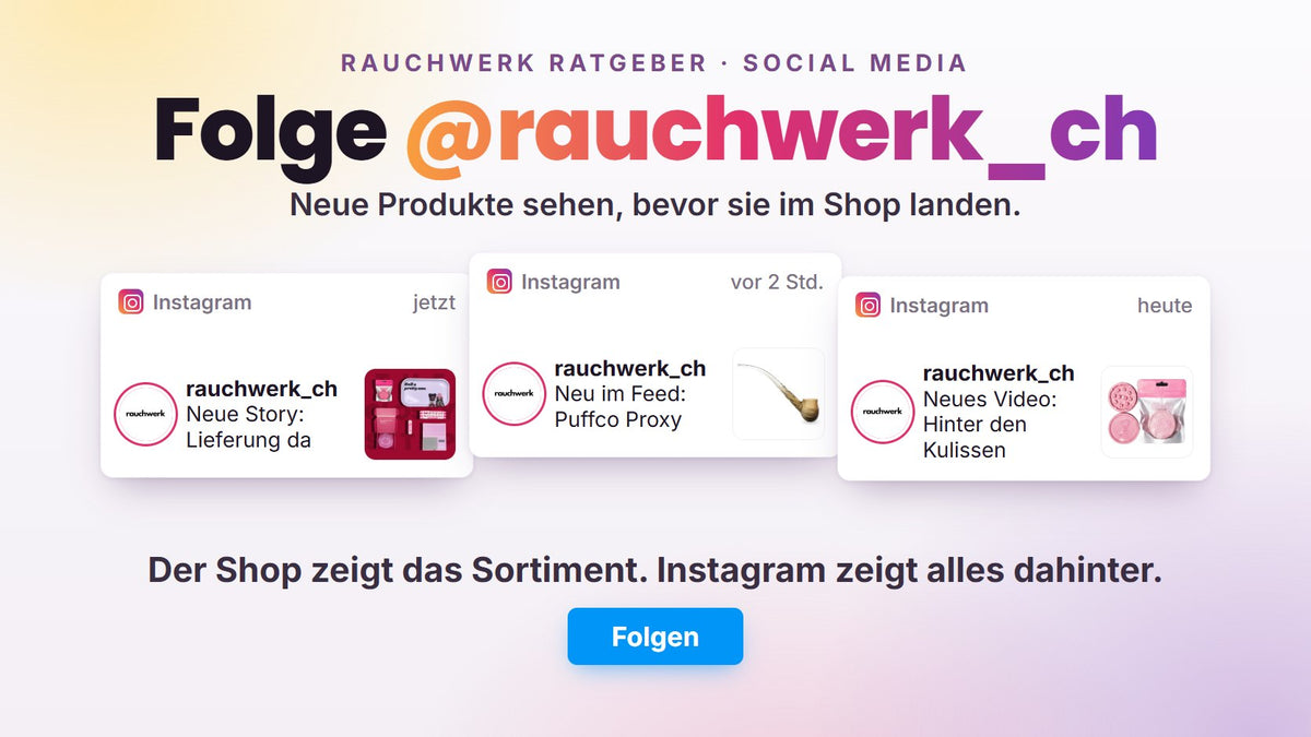 Instagram @rauchwerk_ch folgen: Push-Mitteilungen zu neuer Story, Neuheiten im Feed und Video hinter den Kulissen vom Schweizer Headshop | Rauchwerk Ratgeber