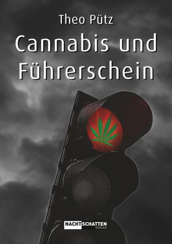 Cannabis und Führerschein von Theo Pütz, Ratgeber, Nachtschatten Verlag, 2017