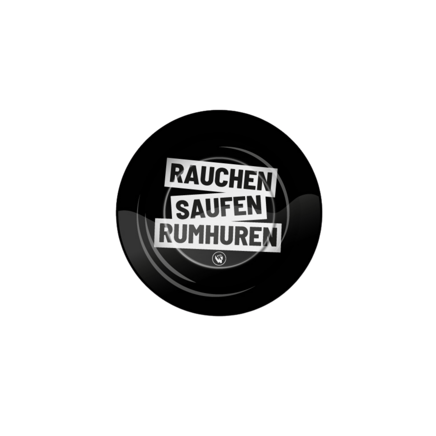 Metall-Aschenbecher Ø 135 mm mit Spruch Rauchen Saufen Rumhuren