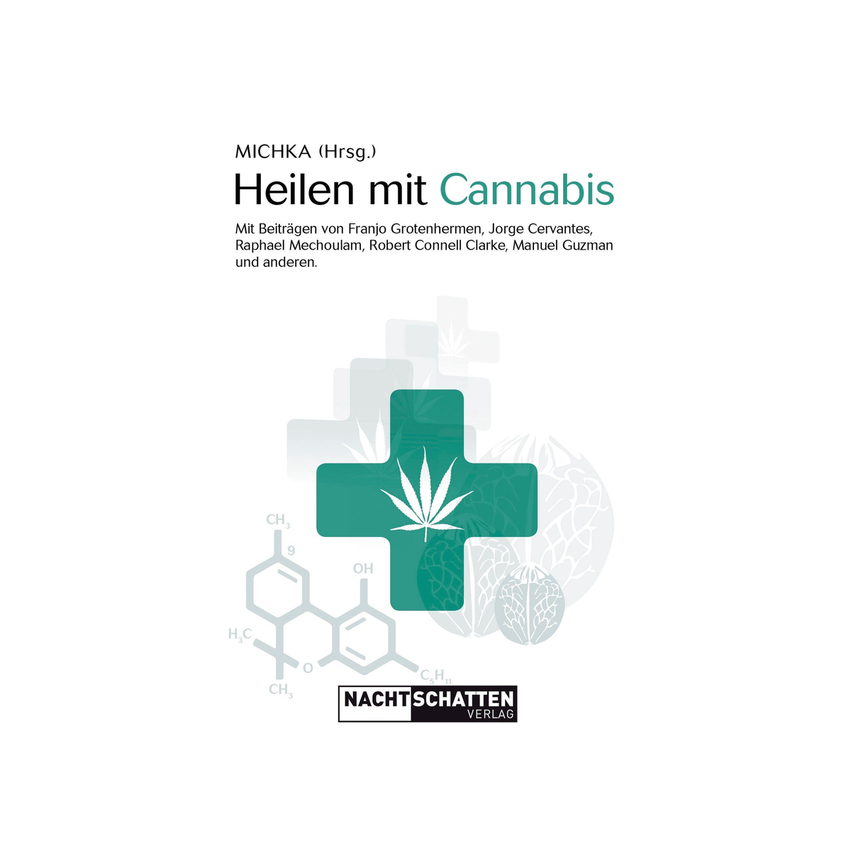Heilen mit Cannabis von Michka Seelinger-Chatelain, Nachtschatten Verlag 2018