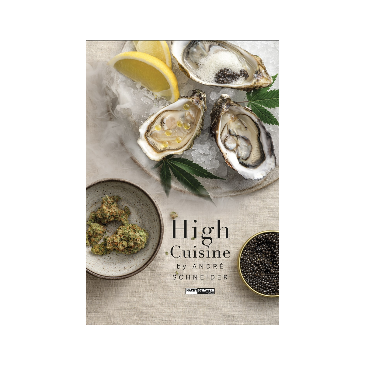 High Cuisine von André Schneider, Cannabis-Kochbuch, Nachtschatten Verlag 2024